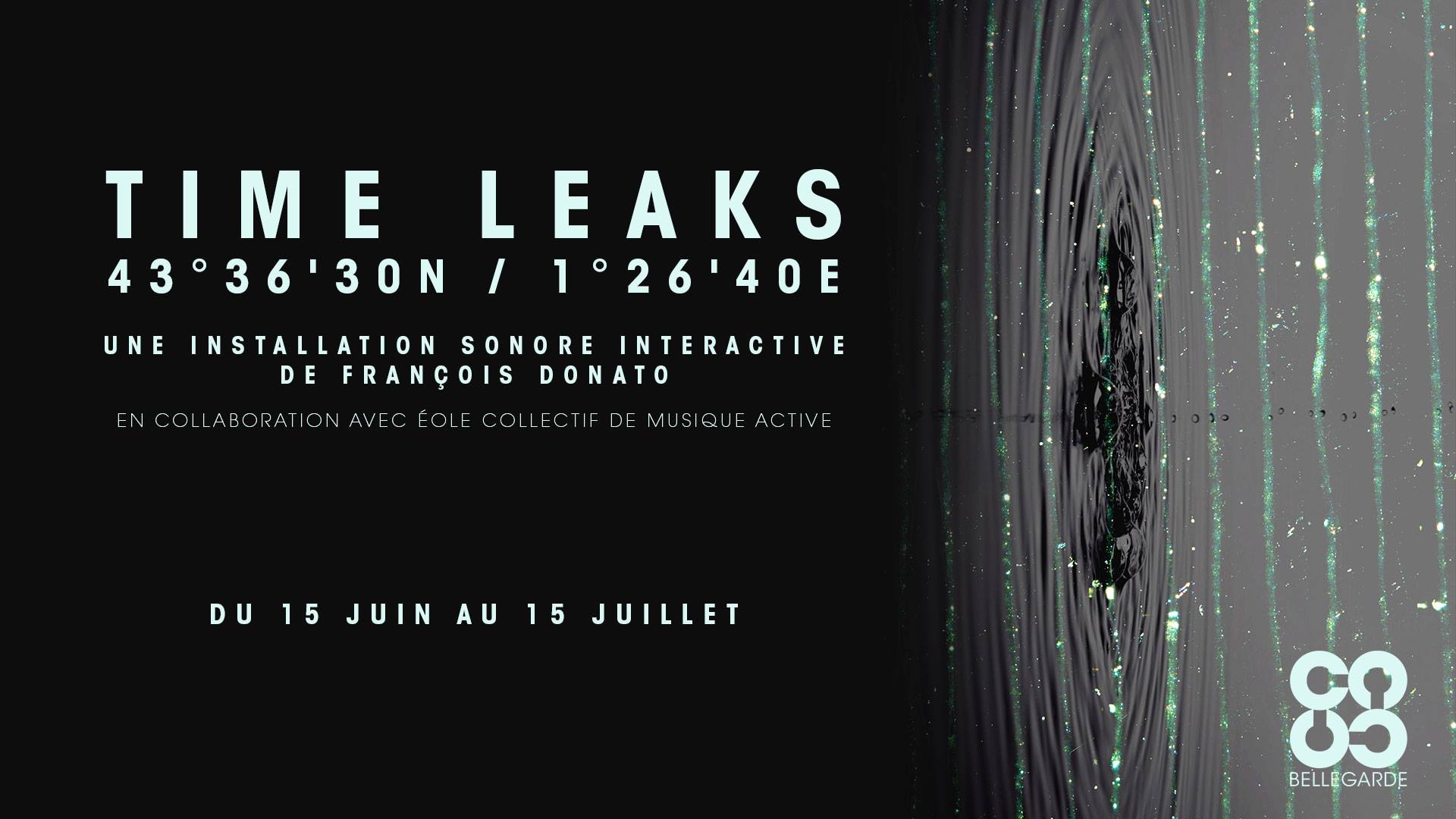 Time Leaks 43°36’30N / 1°26’40E | 15 juin – 15 juillet 2017